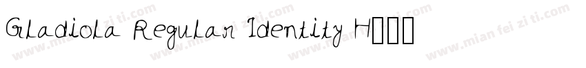 Gladiola Regular Identity H字体转换